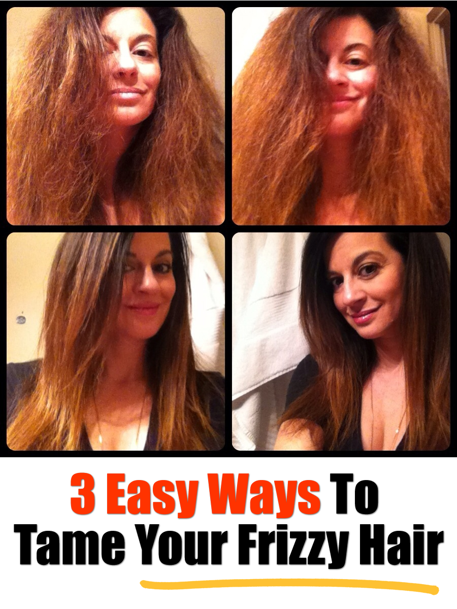 3 Easy Ways to Tame Your Frizz Terrific Tresses