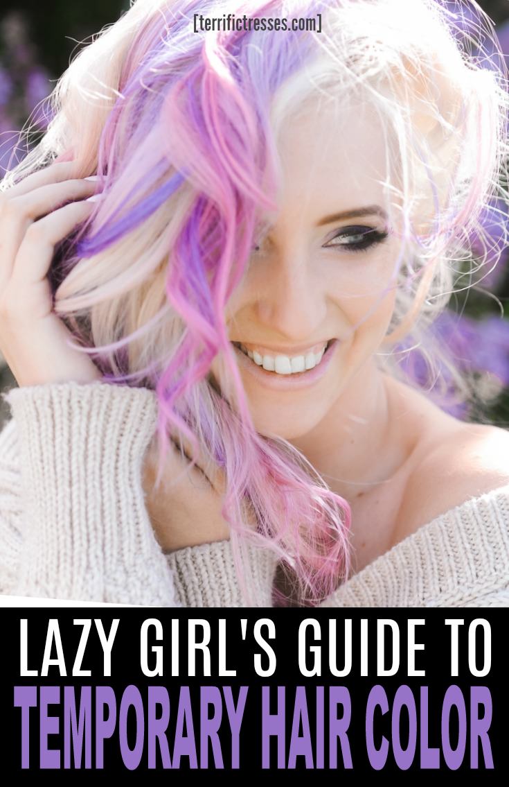 Lazy Girl's Guide To Temporary Hair Coloring | Terrific ...
